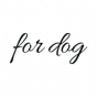FOR DOG
